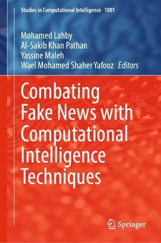 Combating Fake News with Computational Intelligence Techniques. 2022 ed.
