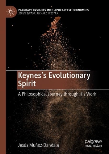 Keynes's Evolutionary Spirit: A Philosophical Journey through His Work. 2022 ed.