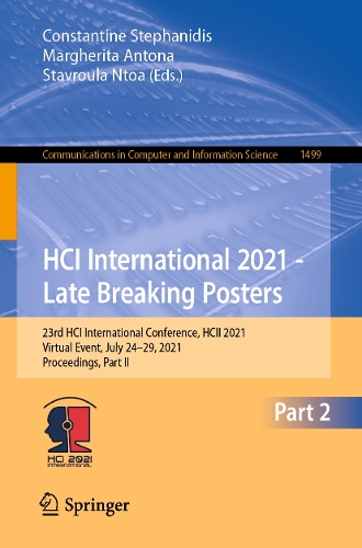 HCI International 2021 - Late Breaking Posters: 23rd HCI International Conference, HCII 2021, Virtual Event, July 24-29, 2021, Proceedings, Part II. 1st ed. 2021