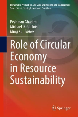 Role of Circular Economy in Resource Sustainability. 2022 ed.