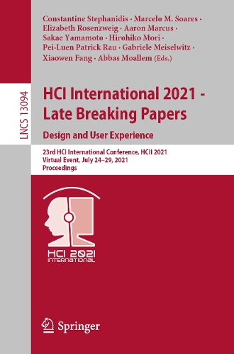 HCI International 2021 - Late Breaking Papers: Design and User Experience: 23rd HCI International Conference, HCII 2021, Virtual Event, July 24-29, 2021, Proceedings. 1st ed. 2021