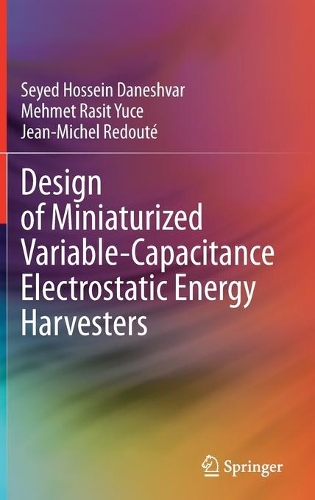 Design of Miniaturized Variable-Capacitance Electrostatic Energy Harvesters. 2022 ed.