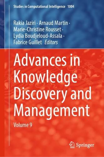 Advances in Knowledge Discovery and Management: Volume 9. 2022 ed.