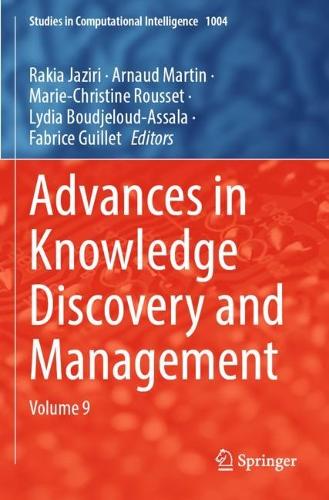 Advances in Knowledge Discovery and Management: Volume 9. 2022 ed.