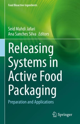 Releasing Systems in Active Food Packaging: Preparation and Applications. 2022 ed.