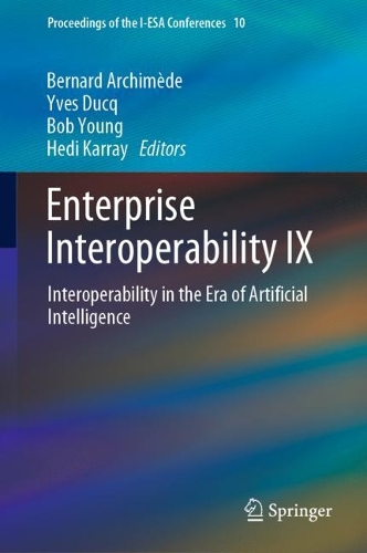 Enterprise Interoperability IX: Interoperability in the Era of Artificial Intelligence. 2023 ed.