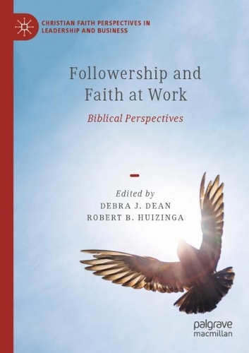 Followership and Faith at Work: Biblical Perspectives. 2022 ed.