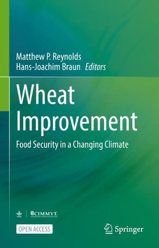 Wheat Improvement: Food Security in a Changing Climate. 1st ed. 2022