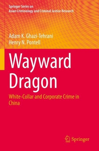 Wayward Dragon: White-Collar and Corporate Crime in China. 2022 ed.
