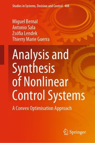 Analysis and Synthesis of Nonlinear Control Systems: A Convex Optimisation Approach. 2022 ed.
