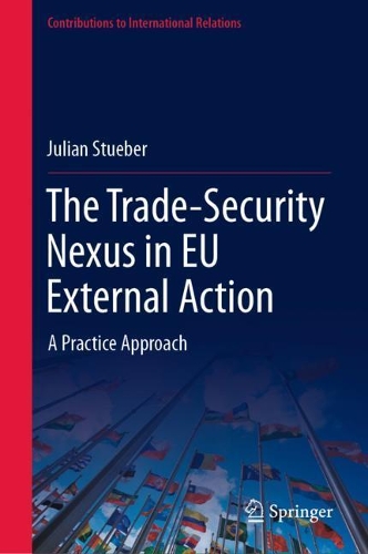 The Trade-Security Nexus in EU External Action