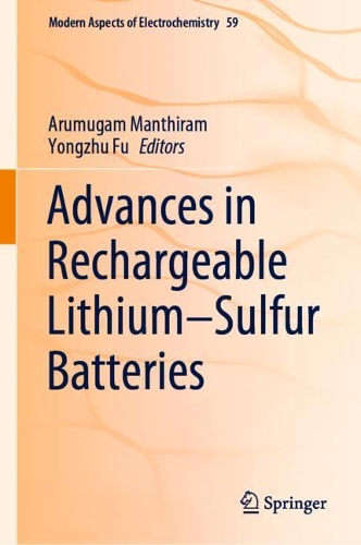 Advances in Rechargeable Lithium-Sulfur Batteries. 2022 ed.