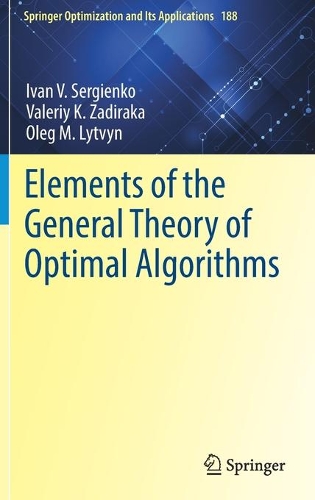 Elements of the General Theory of Optimal Algorithms.