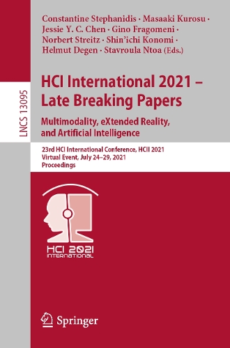 HCI International 2021 - Late Breaking Papers: Multimodality, eXtended Reality, and Artificial Intelligence: 23rd HCI International Conference, HCII 2021, Virtual Event, July 24-29, 2021, Proceedings. 1st ed. 2021