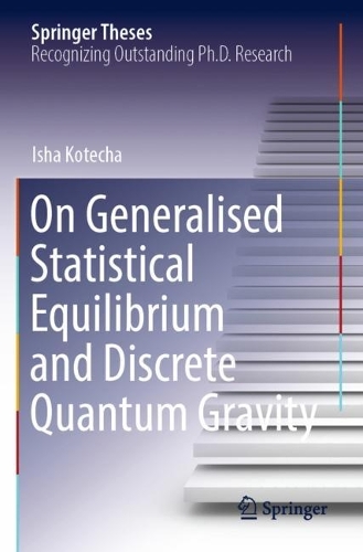 On Generalised Statistical Equilibrium and Discrete Quantum Gravity. 2022 ed.