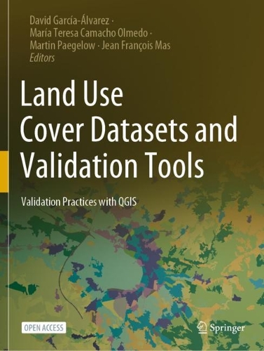 Land Use Cover Datasets and Validation Tools: Validation Practices with QGIS. 1st ed. 2022