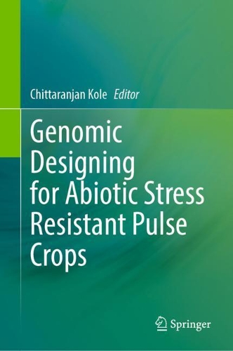 Genomic Designing for Abiotic Stress Resistant Pulse Crops. 2022 ed.