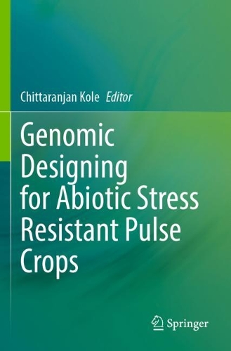 Genomic Designing for Abiotic Stress Resistant Pulse Crops. 2022 ed.