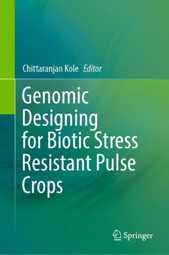 Genomic Designing for Biotic Stress Resistant Pulse Crops. 2022 ed.