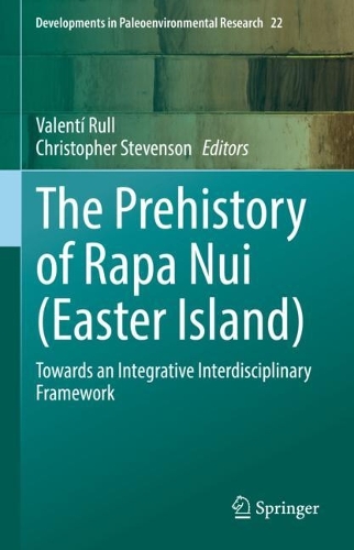 The Prehistory of Rapa Nui (Easter Island): Towards an Integrative Interdisciplinary Framework. 2022 ed.