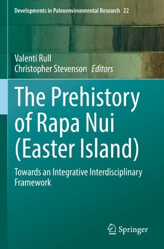 The Prehistory of Rapa Nui (Easter Island): Towards an Integrative Interdisciplinary Framework. 2022 ed.