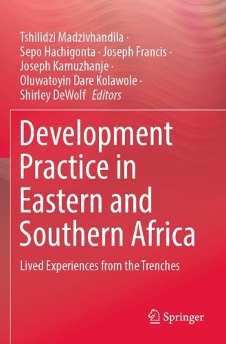 Development Practice in Eastern and Southern Africa: Lived Experiences from the Trenches. 2022 ed.