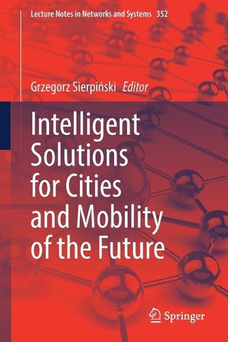 Intelligent Solutions for Cities and Mobility of the Future. 1st ed. 2022