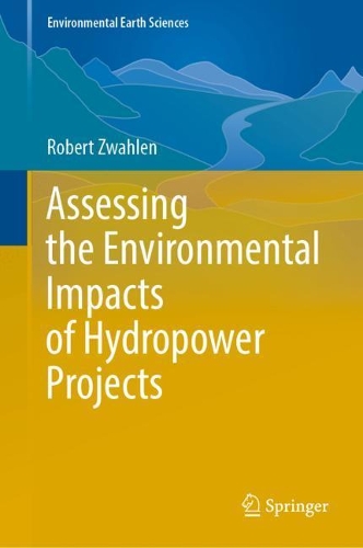 Assessing the Environmental Impacts of Hydropower Projects. 2022 ed.