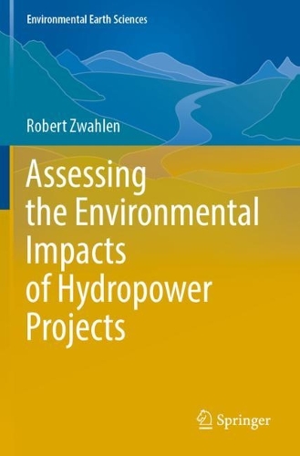Assessing the Environmental Impacts of Hydropower Projects. 2022 ed.