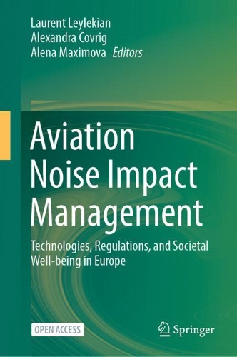 Aviation Noise Impact Management: Technologies, Regulations, and Societal Well-being in Europe. 1st ed. 2022