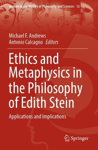 Ethics and Metaphysics in the Philosophy of Edith Stein: Applications and Implications. 2022 ed.