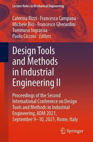 Design Tools and Methods in Industrial Engineering II: Proceedings of the Second International Conference on Design Tools and Methods in Industrial Engineering, ADM 2021, September 9-10, 2021, Rome, Italy. 1st ed. 2022