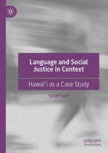 Language and Social Justice in Context: Hawai?i as a Case Study. 2021 ed.
