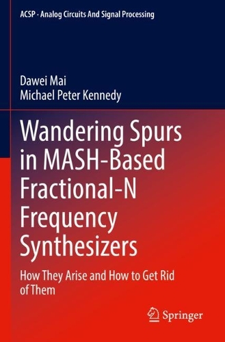 Wandering Spurs in MASH-Based Fractional-N Frequency Synthesizers: How They Arise and How to Get Rid of Them. 2022 ed.
