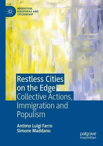 Restless Cities on the Edge: Collective Actions, Immigration and Populism. 2021 ed.