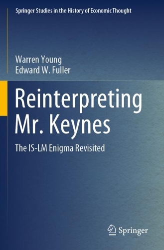 Reinterpreting Mr. Keynes: The IS-LM Enigma Revisited. 2022 ed.