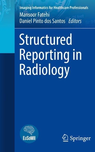 Structured Reporting in Radiology. 1st ed. 2022