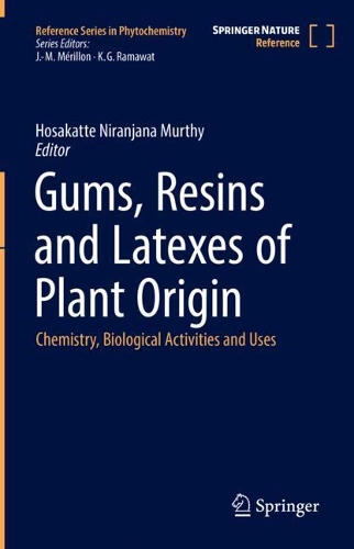 Gums, Resins and Latexes of Plant Origin: Chemistry, Biological Activities and Uses. 1st ed. 2022