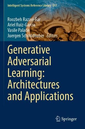 Generative Adversarial Learning: Architectures and Applications. 2022 ed.