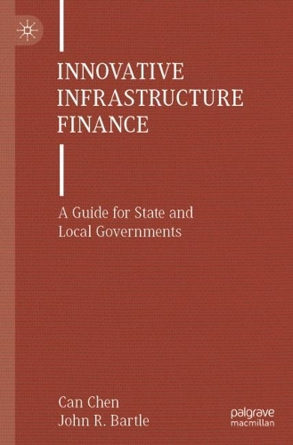 Innovative Infrastructure Finance: A Guide for State and Local Governments. 2022 ed.