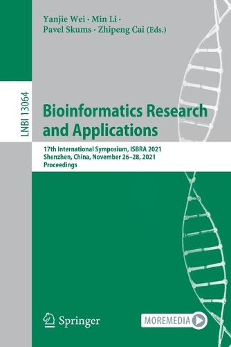 Bioinformatics Research and Applications: 17th International Symposium, ISBRA 2021, Shenzhen, China, November 26-28, 2021, Proceedings. 1st ed. 2021
