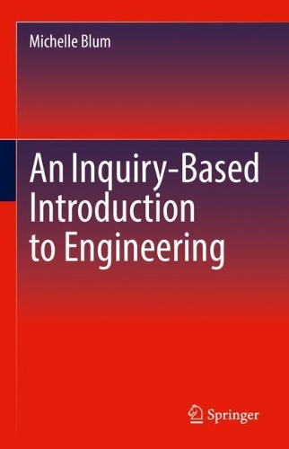 An Inquiry-Based Introduction to Engineering. 2022 ed.