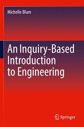 An Inquiry-Based Introduction to Engineering. 2022 ed.