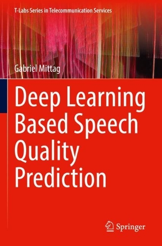 Deep Learning Based Speech Quality Prediction. 2022 ed.