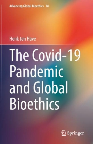 The Covid-19 Pandemic and Global Bioethics.