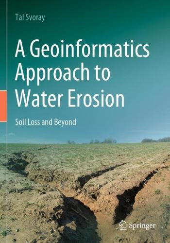 A Geoinformatics Approach to Water Erosion: Soil Loss and Beyond. 2022 ed.