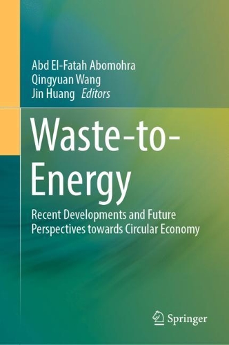 Waste-to-Energy: Recent Developments and Future Perspectives towards Circular Economy. 2022 ed.