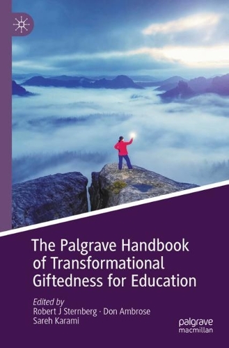 The Palgrave Handbook of Transformational Giftedness for Education. 2022 ed.