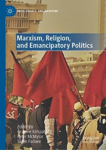 Marxism, Religion, and Emancipatory Politics.
