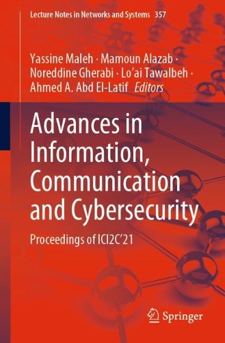 Advances in Information, Communication and Cybersecurity: Proceedings of ICI2C'21. 1st ed. 2022